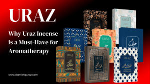Why Uraz Incense is a Must-Have for Aromatherapy